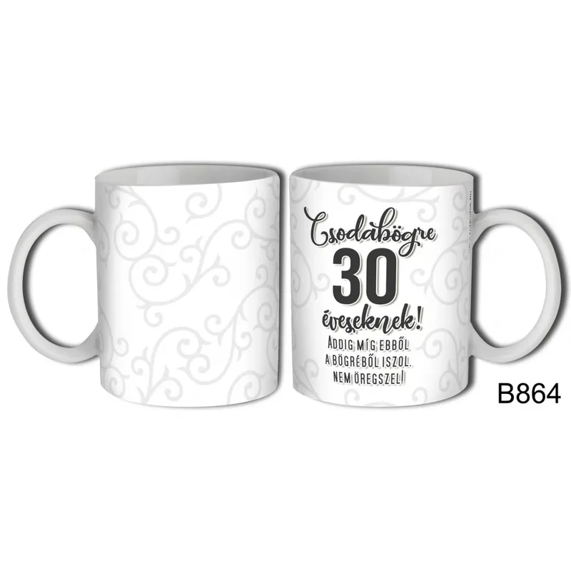 Bögre 3 dl - Csodabögre 30 éveseknek – Születésnapi ajándék